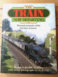 洋書【トレイン・ナウ・ディパーティング The Train Now Departing（ＢＢＣテレビシリーズ）】ギルド・パブリッシング（昭和６３年）