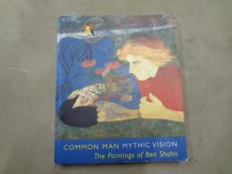 Common man, mythic vision : the paintings of Ben Shahn