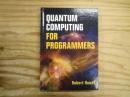 Quantum Computing for Programmers English Edition 邦題：プログラマーのための量子コンピューティング