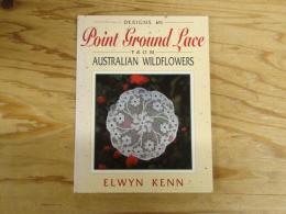 Designs in Point Ground Lace from Australian Wildflowers