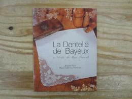 洋書　La dentelle de Bayeux : A l'école de Rose Durand
