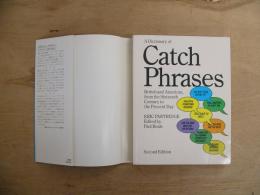 A Dictionary of Catch Phrases