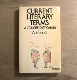 Current Literary Terms : A Concise Dictionary of their Origin and Use