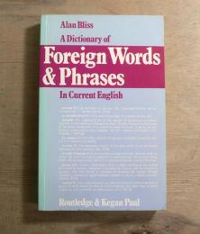 A Dictionary of Foreign Words & Phrases : in Current English