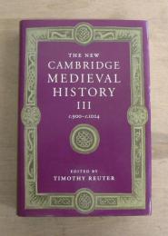 The New Cambridge Medieval History [Volume III] c.900–c.1024
