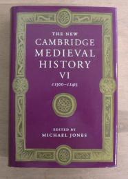 The New Cambridge Medieval History [Volume VI] c.1300–c.1415