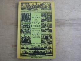 The revolt of the provinces : Conservatives and Radicals in the English Civil War, 1630-1650