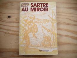 Sartre au miroir: Une lecture psychanalytique de ses écrits biographiques