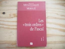 Les «trois ordres» de Pascal:Revue de metaphys. et morale 1997-1