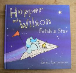 [英語絵本] Hopper and Wilson : Fetch a Star