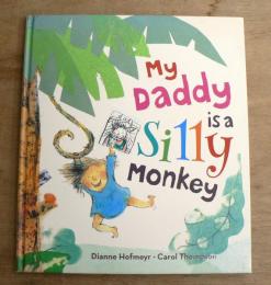 [英語絵本] My Daddy Is a Silly Monkey
