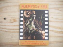FRAGMENTS OF FEAR An Illustrated History of BRITISH HORROR FILMS