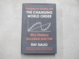 Principles for Dealing with the Changing World Order : Why Nations Succeed or Fail
