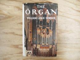 洋書　The Organ　: Its Evolution, Principles of Construction and Use