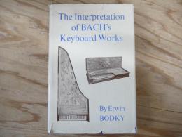 The Interpretation of Bach's Keyboard Works