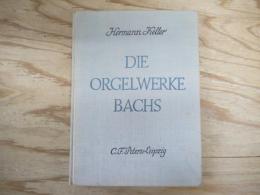 Die Orgelwerke Bachs. Ein Beitrag zu ihrer Geschichte, Form, Deutung und Wiedergabe.