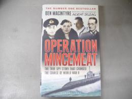 Operation Mincemeat: The True Spy Story That Changed the Course of World War II