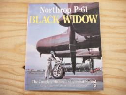 Northrop P-61 Black Widow: The Complete History and Combat Record
