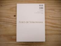 横浜港振興協会創立70周年記念写真集 MEMORIES OF THE PORT OF YOKOHAMA 1953-2023