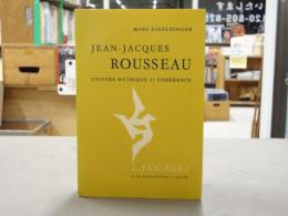 洋書　Jean-Jacques Rousseau : univers mythique et cohérence