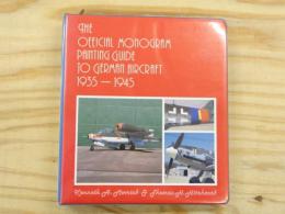 洋書 The Official Monogram Painting Guide to German Aircraft, 1935-1945