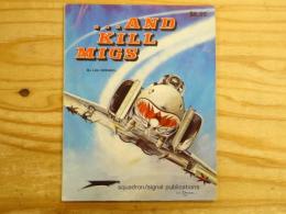 洋書 And Kill Migs: Air to Air Combat in the Vietnam War.