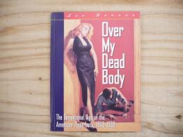 洋書　Over My Dead Body: The Sensational Age of the American Paperpack : 1945-1955