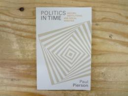 洋書　Politics in Time: History Institutions and Social Analysis