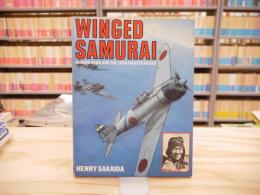 Winged Samurai: Saburo Sakai and the Zero Fighter Pilots