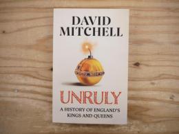 洋書　Unruly: The Ridiculous History of England's Kings and Queens