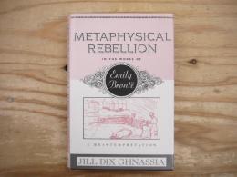 洋書　Metaphysical Rebellion in the Works of Emily Bronte: A Reinterpretation
