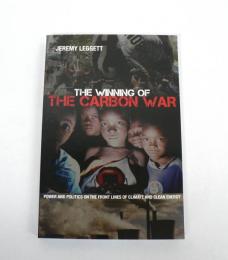 [洋書] The Winning of the Carbon War : Power and Politics on the Front Lines of Climate and Clean Energy