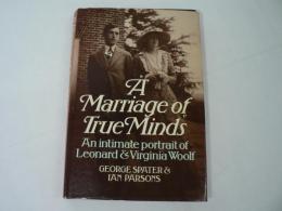 [洋書] A Marriage of True Minds : An Intimate Portrait of Leonard & Virginia Woolf