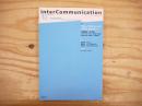 Inter communication = 季刊　インターコミュニケーション　特集：グローバリゼーションとメディアカルチャー
