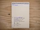 Inter communication = 季刊 インターコミュニケーション 特集：コミュニケーションの現在・2003