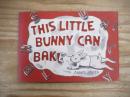 This Little Bunny Can Bake