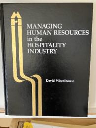 Managing Human Resources in the Hospitality Industry