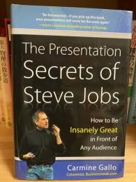 The Presentation Secret of Steve Jobs  How to Be Insanely Great in Front of Any Audience