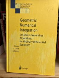 Geometric Numetical Integration (Springer Series in Computational Mathematics, 31)