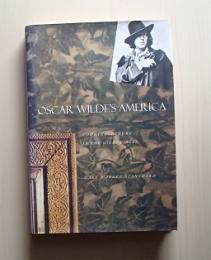 Oscar Wilde's America : counterculture in the gilded age