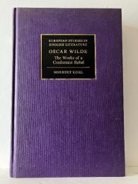Oscar Wilde : The Works of a Conformist Rebel