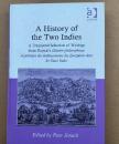 A History of the Two Indies: A Translated Selection of Writings from Raynal's Histoire philosophique et politique des établissements des Européens dans les Deux Indes