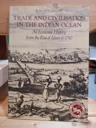 TRADE AND CIVILISATION IN THE INDIAN OCEAN An Economic History from Rise of Islam to 1750