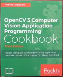 OpenCV 3 Computer Vision Application Programming Cookbook
Third Edition (English Edition)