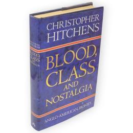 Blood, class, and nostalgia : Anglo-American ironies