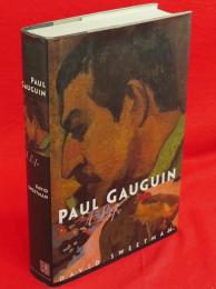 Paul Gauguin : a life