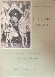 Il Pellegrino Viandante.“Itinerari italiani ed europei di Francesco Petrarca.”