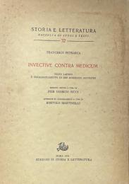Invective Contra Medicum (Storia e Letteratura: Raccolta di Studi e Testi, 32)
