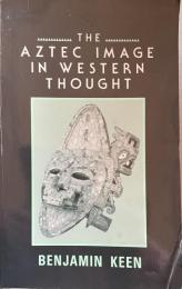 The Aztec Image in Western Thought