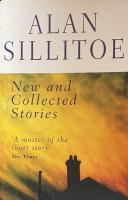 Alan Sillitoe: New and Collected Stories